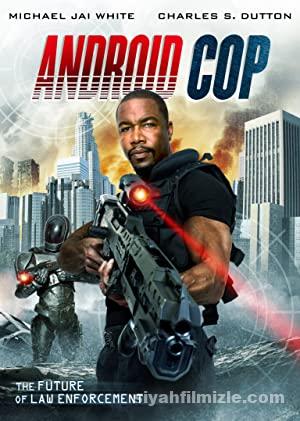 Android Cop 2014 Filmi Türkçe Dublaj Altyazılı Full izle